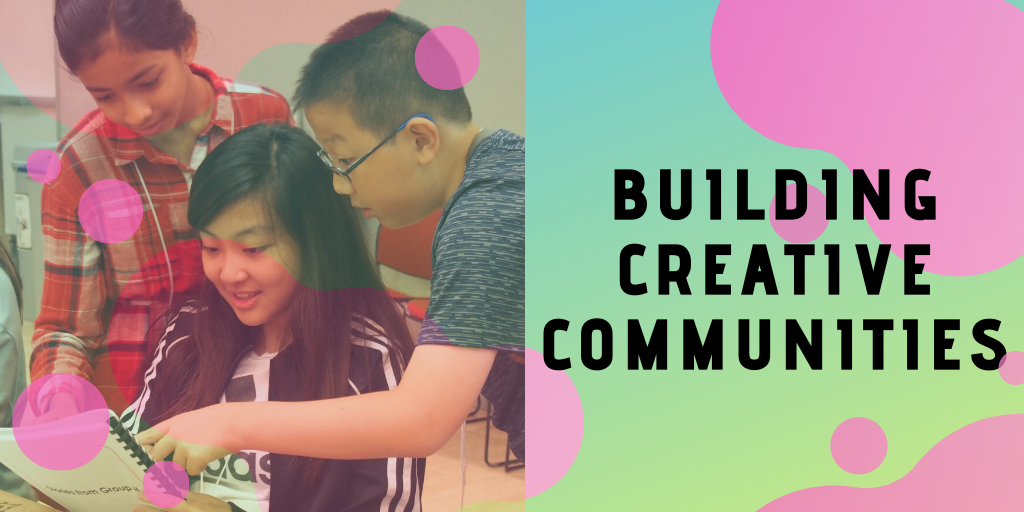 Build CREATIVE COMMUNIties