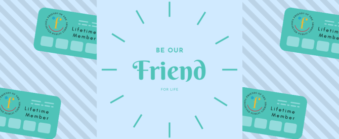 Be Our Friend for Life!